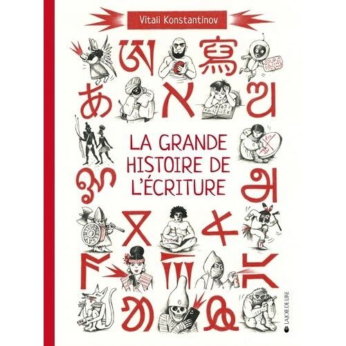 La Grande Histoire De L'écriture - De L?Écriture Cunéiforme Aux Émojis