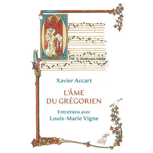 L'âme Du Grégorien - Entretiens Avec Louis-Marie Vigne
