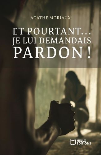 Et Pourtant - Je Lui Demandais Pardon !
