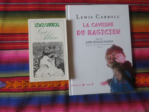 Lewis Carroll, La Caverne Du Magicien + Tout Alice (Sous Terre, Pays Merveilles, Autre Côté Du Miroir, Chasse Aux Snark....)