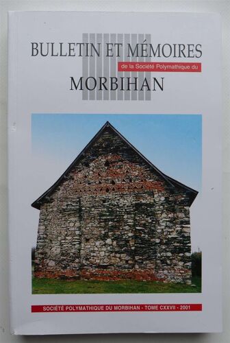 Bulletin Et Mémoires De La Société Polymathique Du Morbihan - Tome Cxxxvii - 2001