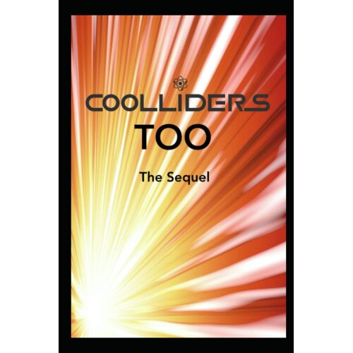 Coolliders Too: The Sequel