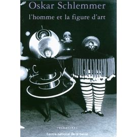 Oskar Schlemmer - L'homme Et La Figure D'art