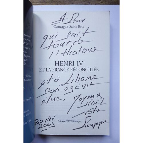 Gonzague Saint Bris Henri Iv Et La France Réconciliée Avec Un Envoi Autographe Signé 2009 Editions Télémaque