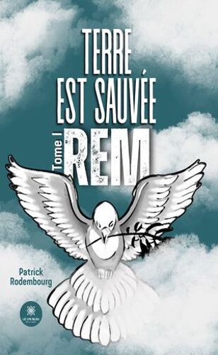 Terre Est Sauvée - Tome 1