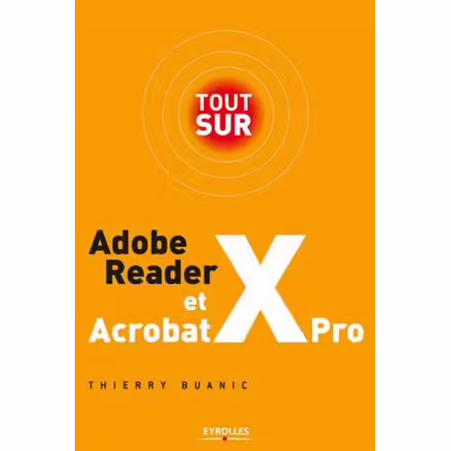 Tout Sur Adobe Reader X Et Acrobat X Pro
