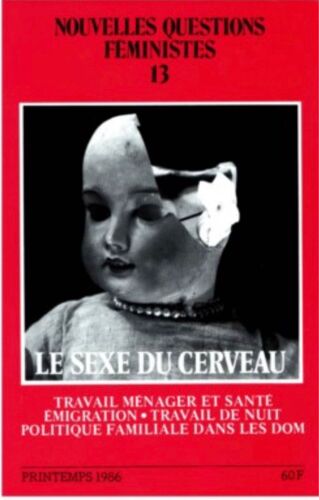 Nouvelles Questions Feministes, Printemps 1986, N° 13, Le Sexe Du Cerveau, Travail Ménager Et Santé Emigration • Travail De Nuit Politique Familiale Dans Les Dom