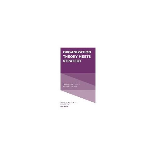 Organization Theory Meets Strategy