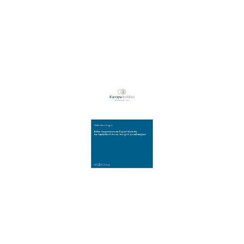Killer Acquisitions In Digital Markets: An Analysis Of The Eu Merger Control Regime