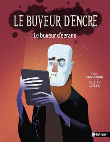 Le Buveur D'encre - Le Buveur D'écran - Roman Fantastique Best-Seller Dès 7 Ans