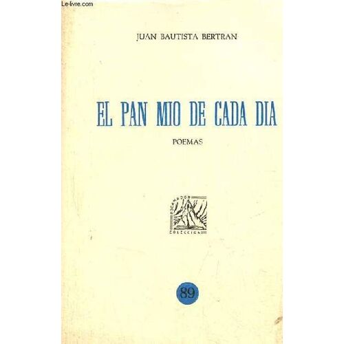 El Pan Mio De Cada Dia - Poemas - Coleccion Rocamador N°89.