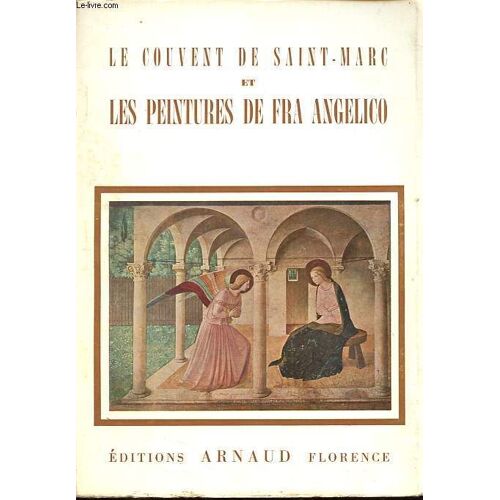 Le Couvent De Saint-Marc À Florence Et Les Peintures De Fra Angelico - Album-Itinéraire - Collection Mirabilia.