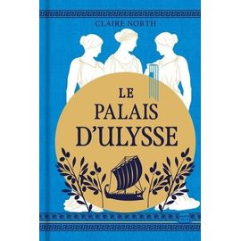 Le Chant Des Déesses - Tome 2 - Le Palais D'ulysse