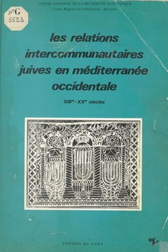 Les Relations Intercommunautaires Juives En Méditerranée Occidentale, 13e-20 Siècles