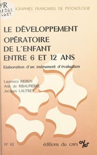Le Développement Opératoire De L'enfant Entre 6 Et 12 Ans : Élaboration D'un Instrument D'évaluation