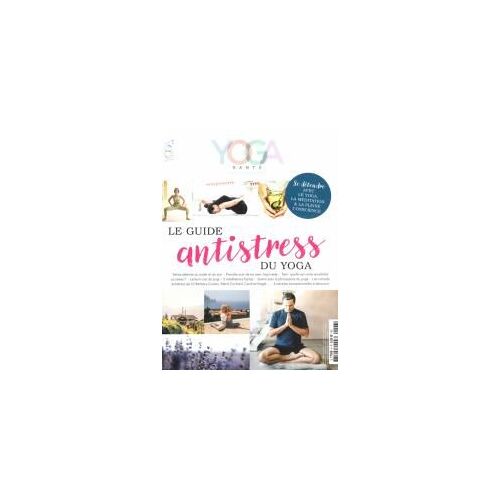 Yoga Sante 6 Le Guide Antistress Du Yoga