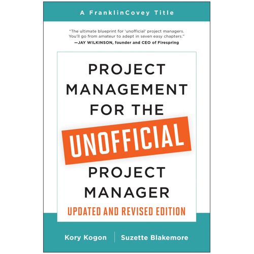 Project Management For The Unofficial Project Manager (Updated And Revised Edition)