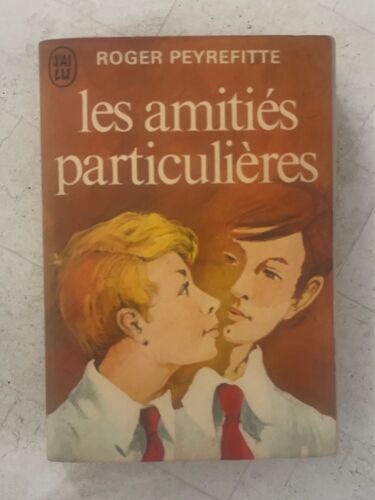 Les Amitiés Particulières, De Roger Peyrefitte 
