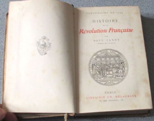 Histoire De La Révolution Française Centenaire De 1789 Par Paul Janet-Librairie Ch. Delagrave-Imprimerie Henry Lefebvre-Édition Probablement De 1889 (Date Non Indiquée)-Reliure Bibliothèque
