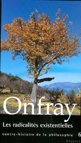 Les Radicalités Existentielles Tome 6