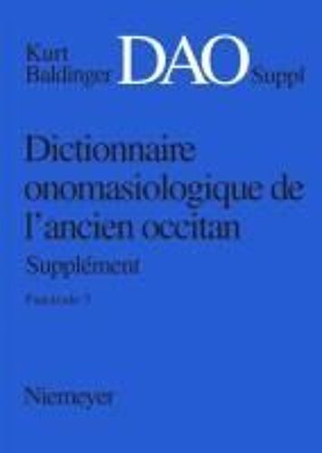 Kurt Baldinger: Dictionnaire Onomasiologique De L'ancien Occitan (Dao). Fascicule 3, Supplément