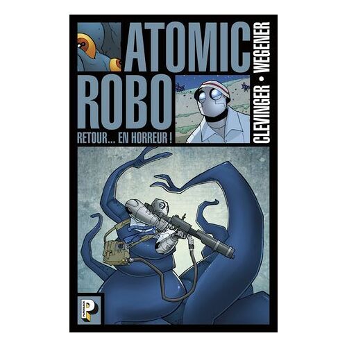 Atomic Robo (Tome 3) - Retour En Horreur