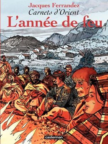 Carnets D'orient (Tome 2) - L'année De Feu