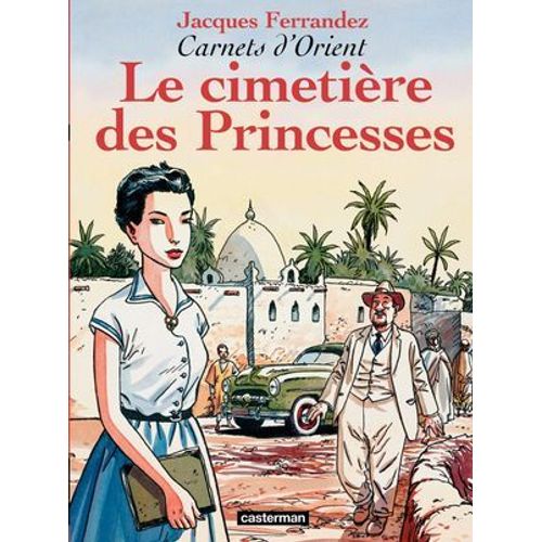 Carnets D'orient (Tome 5) - Le Cimetière Des Princesses