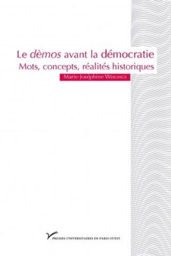 Le Dèmos Avant La Démocratie - Mot, Concepts, Réalites Historiques