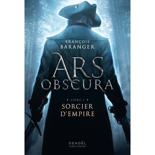 Ars Obscura - Tome 1 - Sorcier D'empire