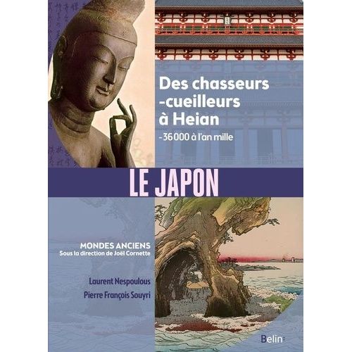 Le Japon - Des Chasseurs-Cueilleurs À Heian, -36 000 À L'an Mille