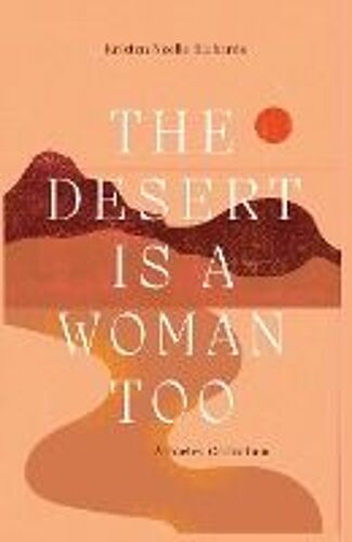 The Desert Is A Woman Too