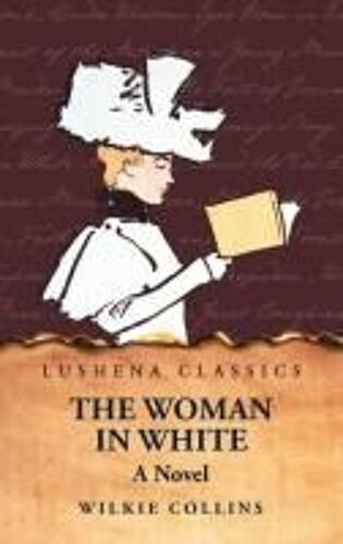 The Woman In White A Novel