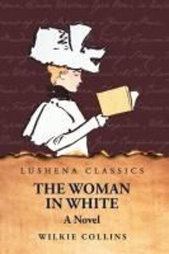 The Woman In White A Novel