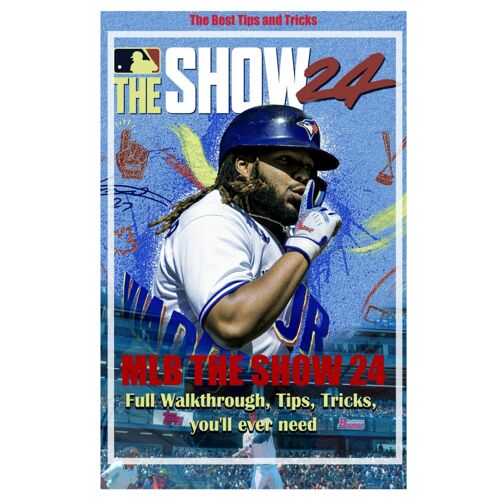 Mlb The Show 24: Full Walkthrough, Tips, Tricks, You'll Ever Need