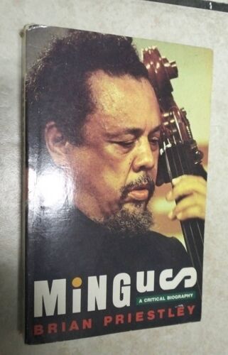 Brian Priestley. Mingus. A Critical Biography