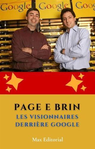 Page Et Brin : Les Visionnaires Derrière Google