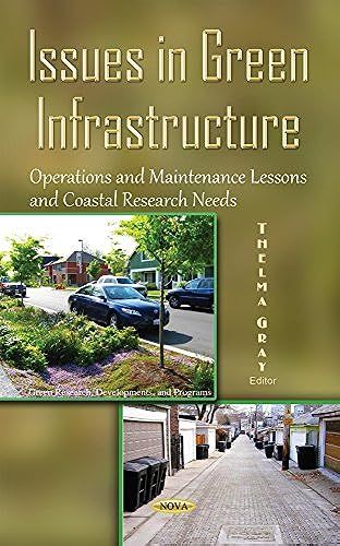 Issues In Green Infrastructure: Operations And Maintenance Lessons And Coastal Research Needs (Green Research, Developments, And Programs)
