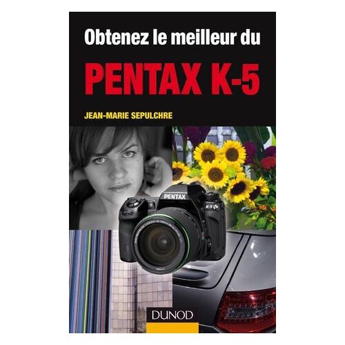 Obtenez Le Meilleur Du Pentax K-5