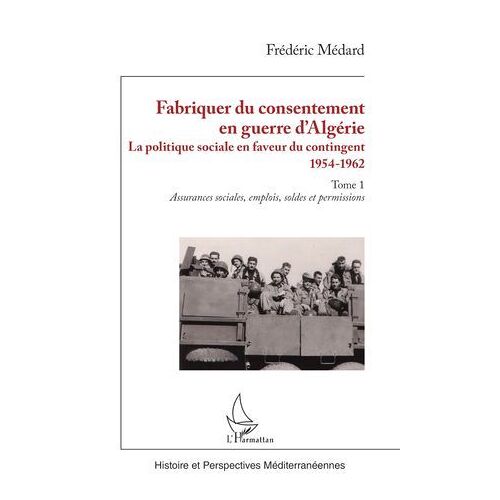 Fabriquer Du Consentement En Guerre D'algérie