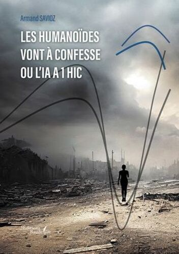 Les Humanoïdes Vont À Confesse Ou L'ia A 1 Hic