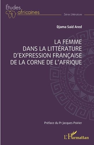 La Femme Dans La Littérature D'expression Française De La Corne De L'afrique
