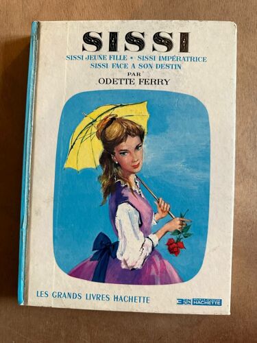 Sissi - Sissi Jeune Fille - Sissi Impératrice