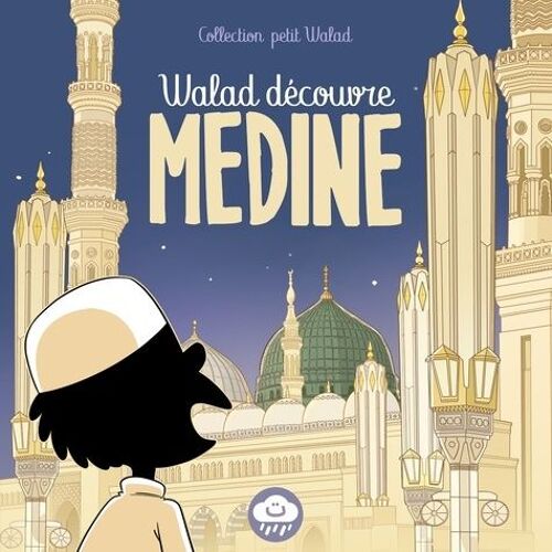 Walad Découvre Médine