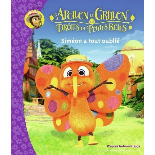 Apollon Le Grillon Et Les Drôles De Petites Bêtes - Siméon A Tout Oublié
