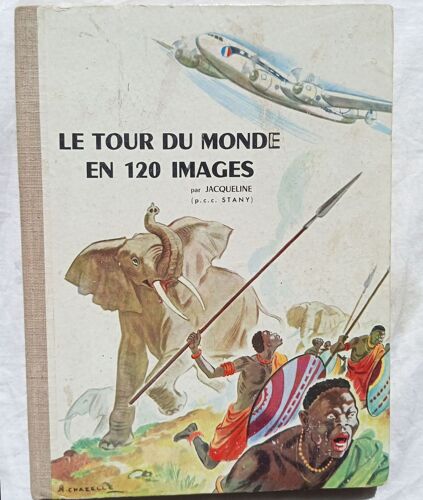 Jacqueline, Le Tour Du Monde En 120 Images, Histoires Vécues Par Jacqueline, La Petite Fille Du Chocolat Menier, Livre Publicitaire, Agence Française De Propagande, 1956