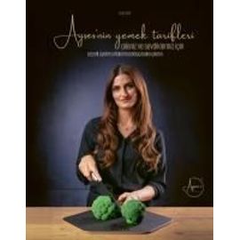 Ayse'nin Yemek Tarifleri Aileniz Ve Sevdikleriniz Için