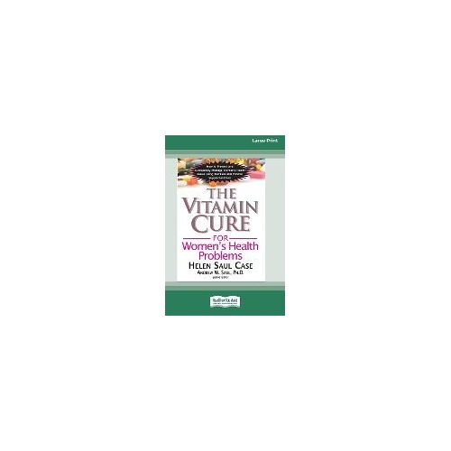 The Vitamin Cure For Women's Health Problems (16pt Large Print Edition)
