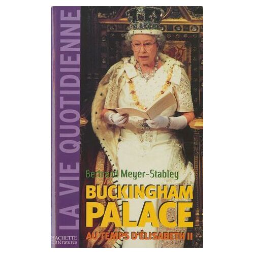 La Vie Quotidienne À Buckingham Palace Sous Elisabeth Ii