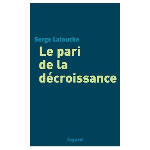 Le Pari De La Décroissance